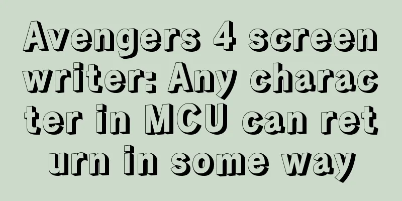 Avengers 4 screenwriter: Any character in MCU can return in some way