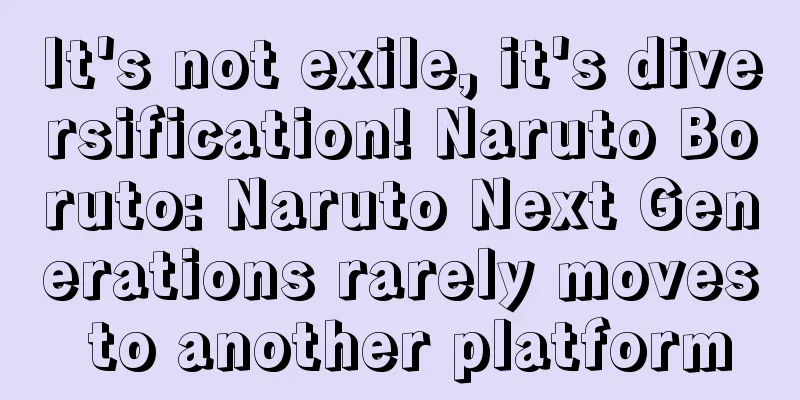 It's not exile, it's diversification! Naruto Boruto: Naruto Next Generations rarely moves to another platform