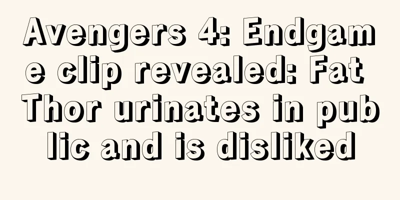 Avengers 4: Endgame clip revealed: Fat Thor urinates in public and is disliked
