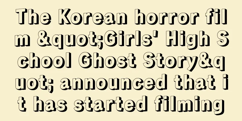 The Korean horror film "Girls' High School Ghost Story" announced that it has started filming