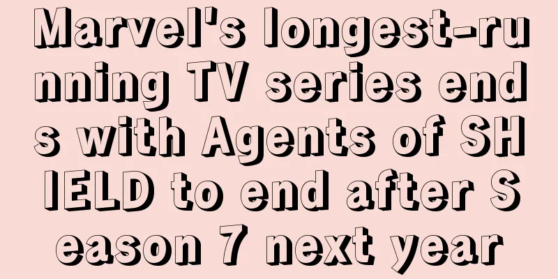 Marvel's longest-running TV series ends with Agents of SHIELD to end after Season 7 next year