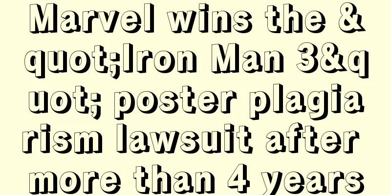 Marvel wins the "Iron Man 3" poster plagiarism lawsuit after more than 4 years