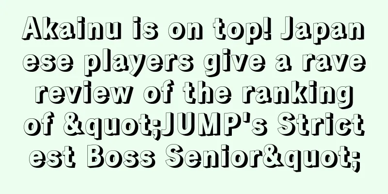 Akainu is on top! Japanese players give a rave review of the ranking of "JUMP's Strictest Boss Senior"