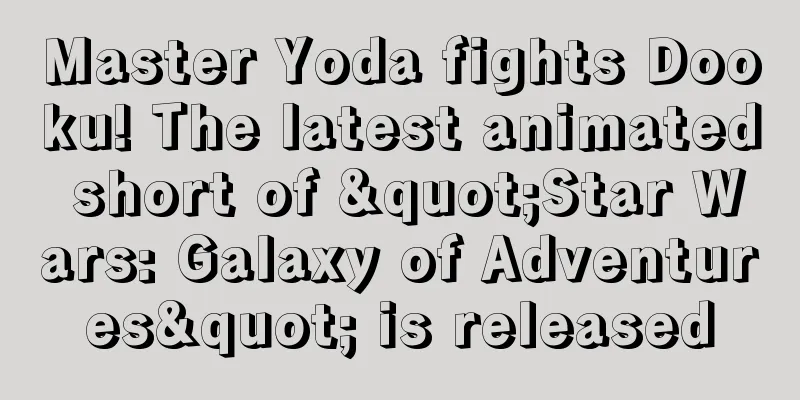 Master Yoda fights Dooku! The latest animated short of "Star Wars: Galaxy of Adventures" is released