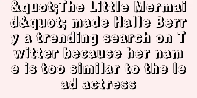 "The Little Mermaid" made Halle Berry a trending search on Twitter because her name is too similar to the lead actress