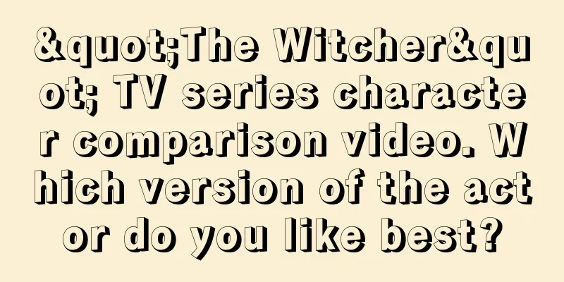 "The Witcher" TV series character comparison video. Which version of the actor do you like best?