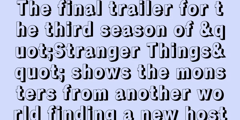 The final trailer for the third season of "Stranger Things" shows the monsters from another world finding a new host