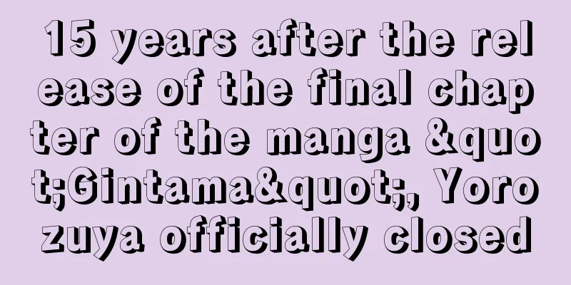 15 years after the release of the final chapter of the manga "Gintama", Yorozuya officially closed