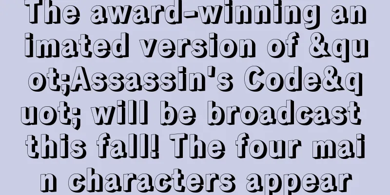 The award-winning animated version of "Assassin's Code" will be broadcast this fall! The four main characters appear
