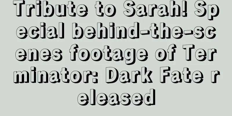Tribute to Sarah! Special behind-the-scenes footage of Terminator: Dark Fate released