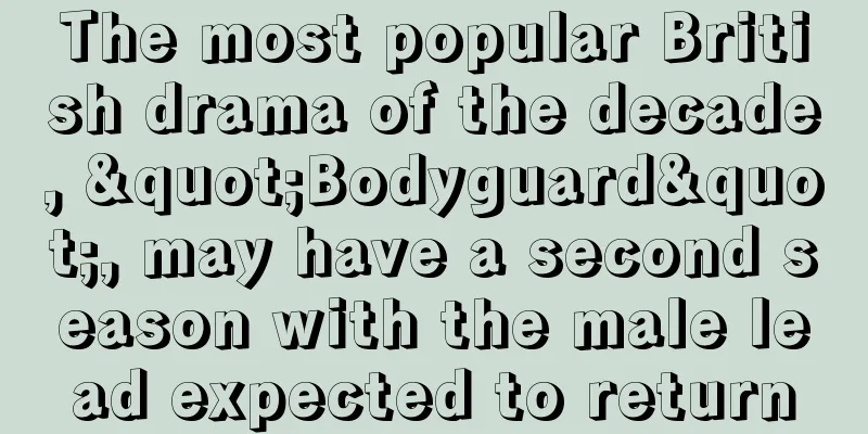 The most popular British drama of the decade, "Bodyguard", may have a second season with the male lead expected to return