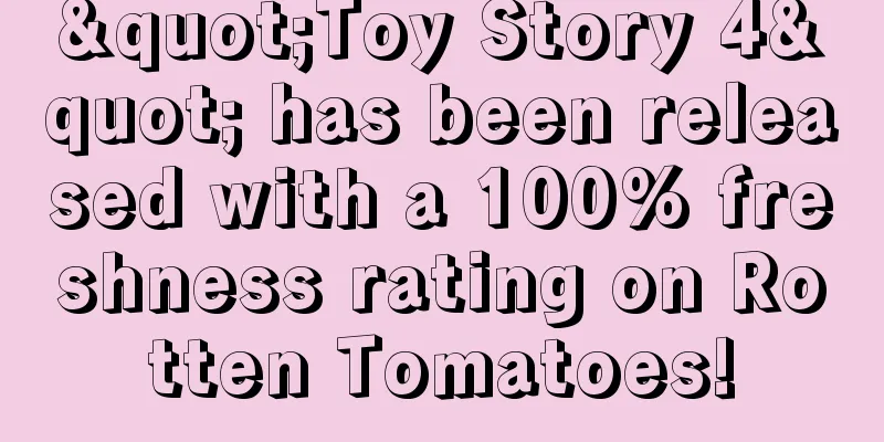 "Toy Story 4" has been released with a 100% freshness rating on Rotten Tomatoes!