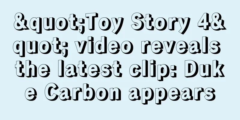 "Toy Story 4" video reveals the latest clip: Duke Carbon appears