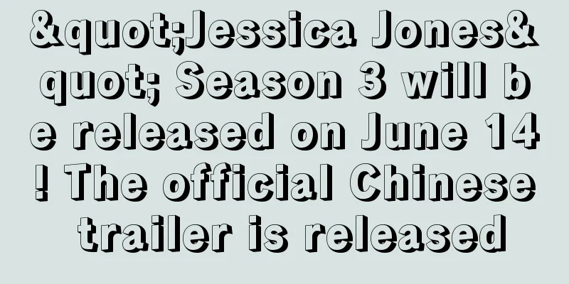 "Jessica Jones" Season 3 will be released on June 14! The official Chinese trailer is released