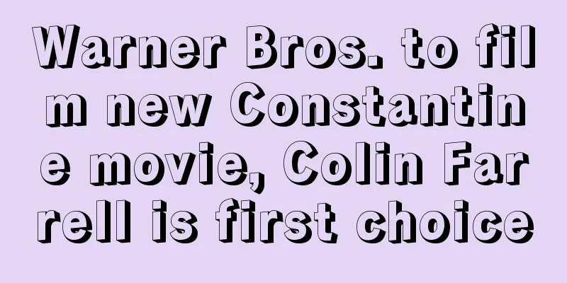 Warner Bros. to film new Constantine movie, Colin Farrell is first choice