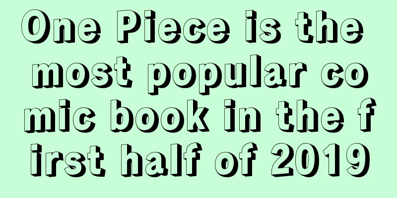 One Piece is the most popular comic book in the first half of 2019