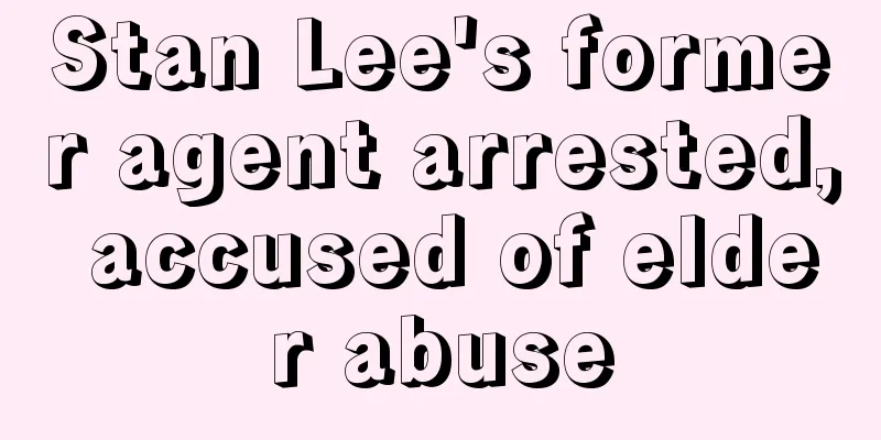 Stan Lee's former agent arrested, accused of elder abuse