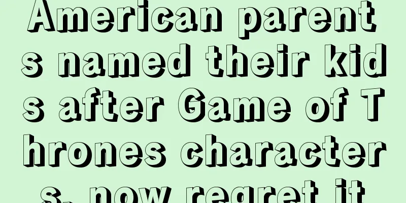 American parents named their kids after Game of Thrones characters, now regret it
