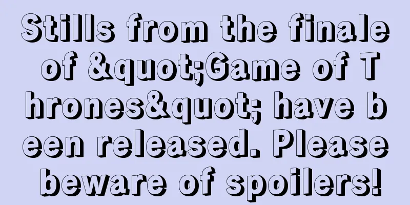 Stills from the finale of "Game of Thrones" have been released. Please beware of spoilers!