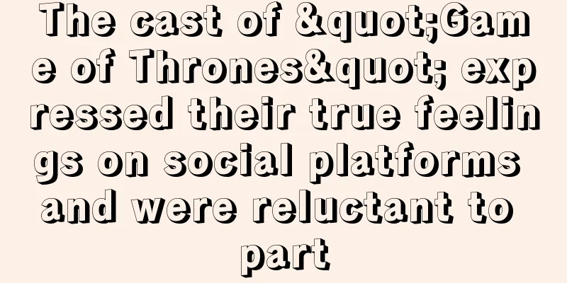 The cast of "Game of Thrones" expressed their true feelings on social platforms and were reluctant to part