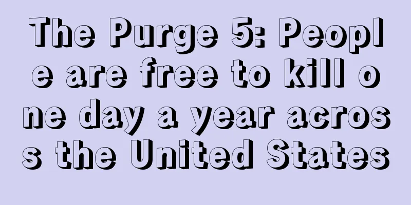The Purge 5: People are free to kill one day a year across the United States