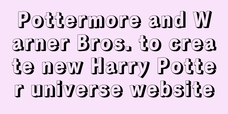 Pottermore and Warner Bros. to create new Harry Potter universe website