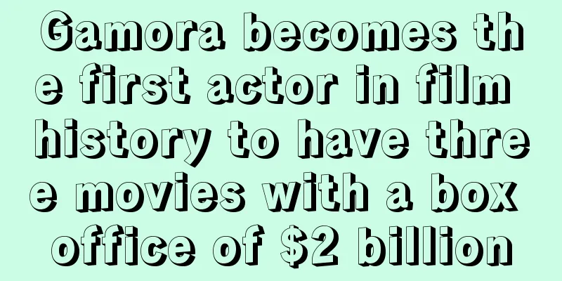 Gamora becomes the first actor in film history to have three movies with a box office of $2 billion
