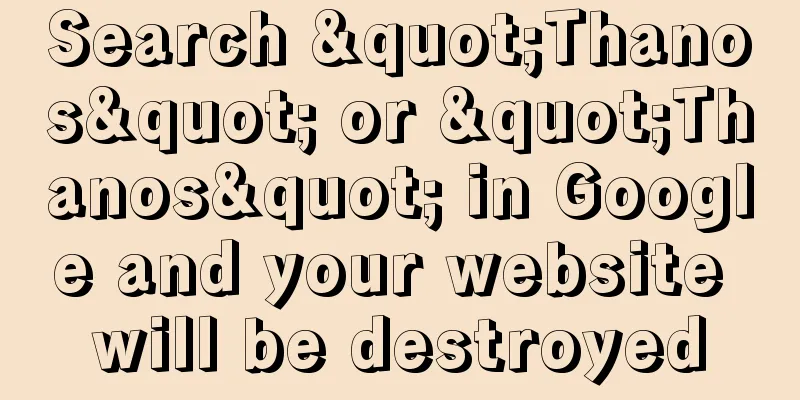 Search "Thanos" or "Thanos" in Google and your website will be destroyed