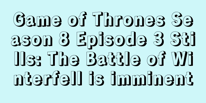 Game of Thrones Season 8 Episode 3 Stills: The Battle of Winterfell is imminent