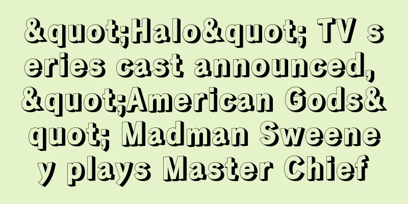 "Halo" TV series cast announced, "American Gods" Madman Sweeney plays Master Chief