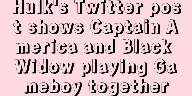 Hulk's Twitter post shows Captain America and Black Widow playing Gameboy together