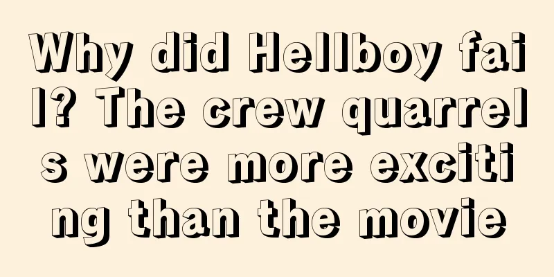 Why did Hellboy fail? The crew quarrels were more exciting than the movie