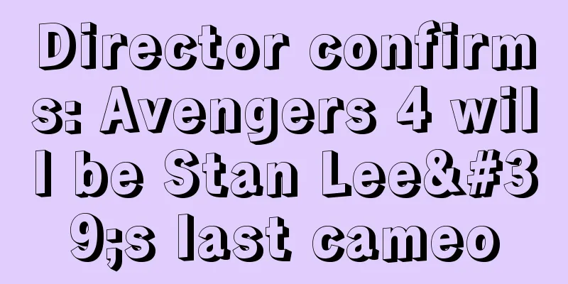 Director confirms: Avengers 4 will be Stan Lee's last cameo