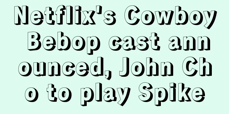 Netflix's Cowboy Bebop cast announced, John Cho to play Spike