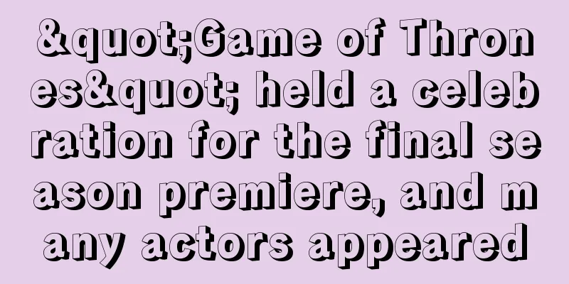 "Game of Thrones" held a celebration for the final season premiere, and many actors appeared