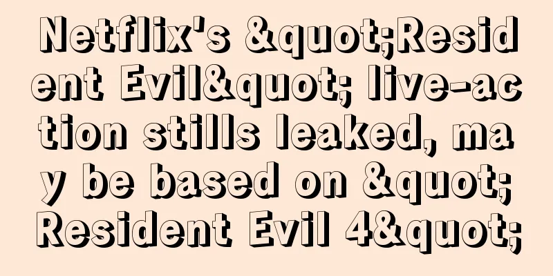 Netflix's "Resident Evil" live-action stills leaked, may be based on "Resident Evil 4"
