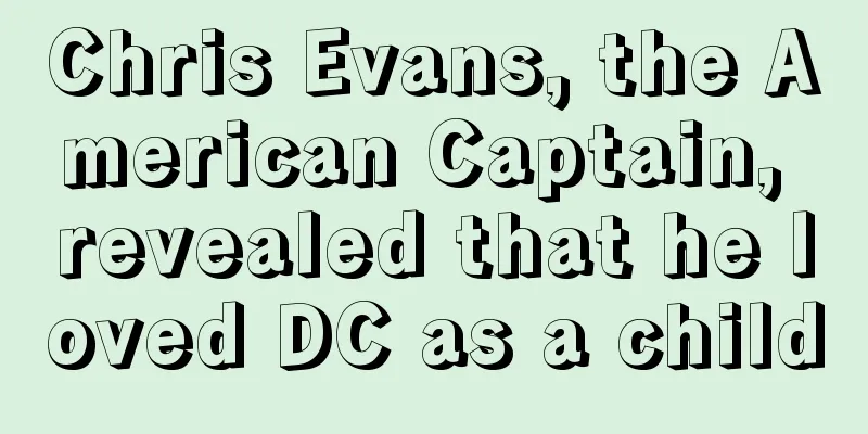 Chris Evans, the American Captain, revealed that he loved DC as a child