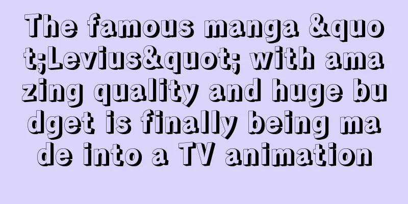 The famous manga "Levius" with amazing quality and huge budget is finally being made into a TV animation
