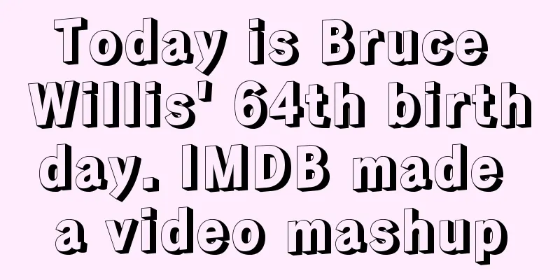Today is Bruce Willis' 64th birthday. IMDB made a video mashup