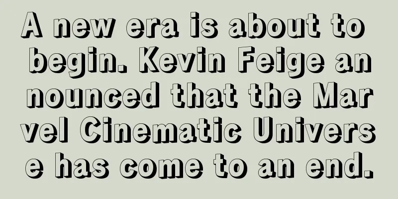 A new era is about to begin. Kevin Feige announced that the Marvel Cinematic Universe has come to an end.