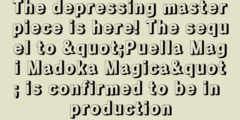 The depressing masterpiece is here! The sequel to "Puella Magi Madoka Magica" is confirmed to be in production