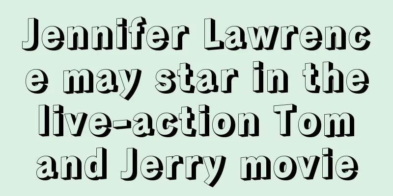 Jennifer Lawrence may star in the live-action Tom and Jerry movie