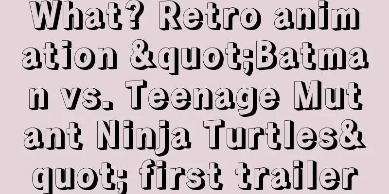 What? Retro animation "Batman vs. Teenage Mutant Ninja Turtles" first trailer