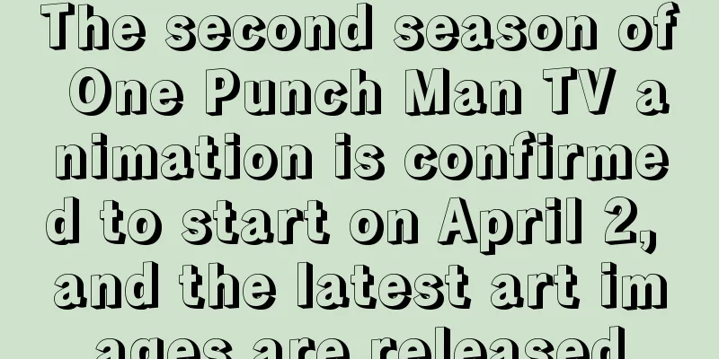 The second season of One Punch Man TV animation is confirmed to start on April 2, and the latest art images are released