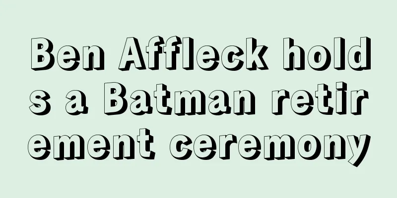 Ben Affleck holds a Batman retirement ceremony