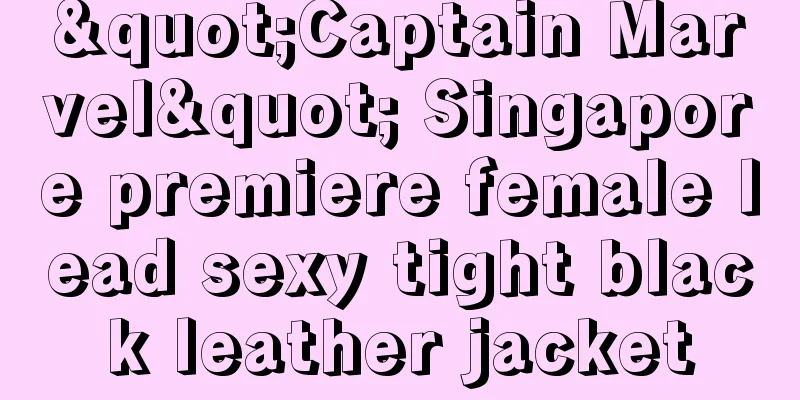 "Captain Marvel" Singapore premiere female lead sexy tight black leather jacket