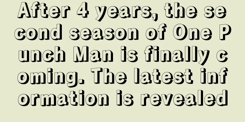 After 4 years, the second season of One Punch Man is finally coming. The latest information is revealed