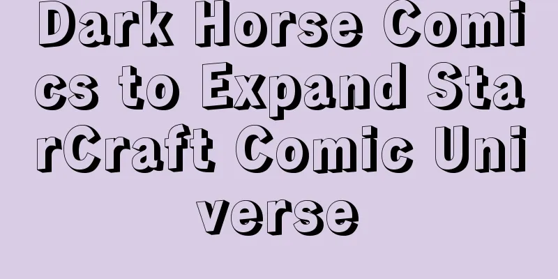 Dark Horse Comics to Expand StarCraft Comic Universe