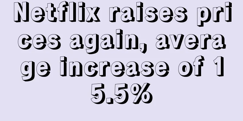 Netflix raises prices again, average increase of 15.5%