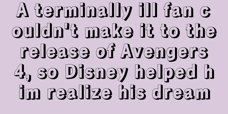 A terminally ill fan couldn't make it to the release of Avengers 4, so Disney helped him realize his dream